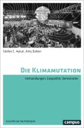 Cover-Bild zum Titel 'Die Klimamutation' von 'Stefan C. Aykut, Amy Dahan'