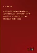 M. Alexander Castrén's Ethnolische Vorlesungen über die Altaischen Völker nebst Samojedischen Märchen und Tatarischen Heldensagen - Anton Schiefner