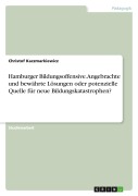Cover-Bild zum Titel 'Hamburger Bildungsoffensive. Angebrachte und bewährte Lösungen oder potenzielle Quelle für neue Bildungskatastrophen?' von 'Christof Kaczmarkiewicz'