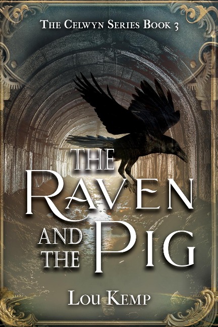 The Raven and the Pig (The Celwyn Series, #3) - Lou Kemp