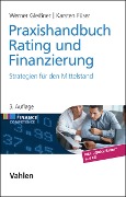 Praxishandbuch Rating und Finanzierung - Werner Gleißner, Karsten Füser