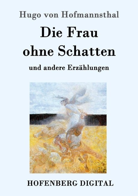 Die Frau ohne Schatten - Hugo Von Hofmannsthal