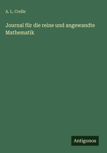 Journal für die reine und angewandte Mathematik - A. L. Crelle