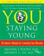 You: Staying Young - Michael F. Roizen, Mehmet C. Oz
