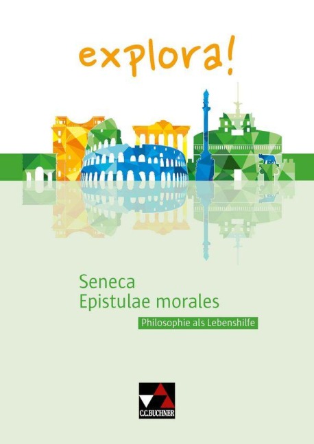 explora! 6 Seneca, Epistulae morales - Susanne Aretz, Marina Keip, Thomas Doepner