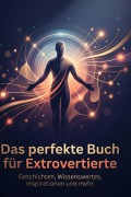 Cover-Bild zum Titel 'Das perfekte Buch für Extrovertierte' von 'Elias Lang'