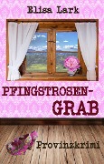Cover-Bild zum Titel 'Pfingstrosengrab' von 'Elisa Lark'
