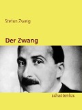 Cover-Bild zum Titel 'Der Zwang' von 'Stefan Zweig'