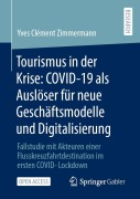 Cover-Bild zum Titel 'Tourismus in der Krise: COVID-19 als Auslöser für neue Geschäftsmodelle und Digitalisierung' von 'Yves Clément Zimmermann'