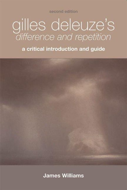 Gilles Deleuze's Difference and Repetition - James Williams