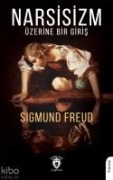 Narsisizm Üzerine Bir Giris - Sigmund Freud