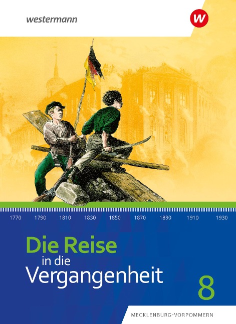 Die Reise in die Vergangenheit 8. Schulbuch. Für Mecklenburg-Vorpommern - 