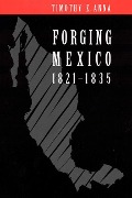 Cover-Bild zum Titel 'Forging Mexico' von 'Timothy E Anna'