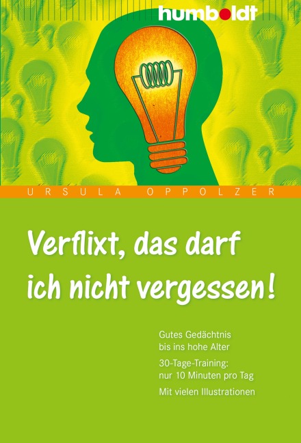 Verflixt, das darf ich nicht vergessen 1 - Ursula Oppolzer