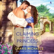 Cover-Bild zum Titel 'Claiming the Princess' von 'Charis Michaels'
