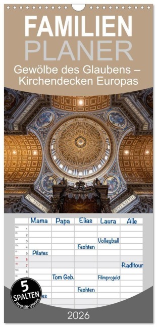 Familienplaner 2026 - Gewölbe des Glaubens - Kirchendecken Europas mit 5 Spalten (Wandkalender, 21 x 45 cm) CALVENDO - Karsten Rahn