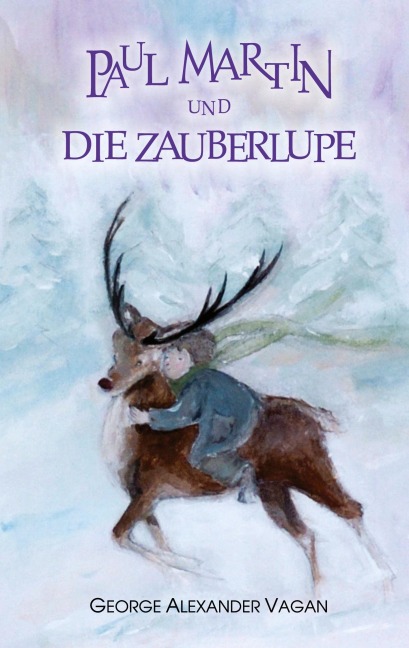 Paul Martin und die Zauberlupe - George Alexander Vagan