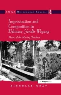 Improvisation and Composition in Balinese Gendér Wayang - Nicholas Gray
