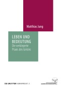 Cover-Bild zum Titel 'Leben und Bedeutung' von 'Matthias Jung'