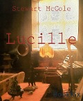 Lucille - Stewart McCole