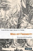 Cover-Bild zum Titel 'Was ist Freiheit?' von 'Susan Richter, Angela Siebold, Urte Weeber'