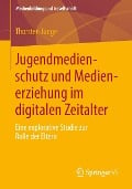 Jugendmedienschutz und Medienerziehung im digitalen Zeitalter - Thorsten Junge