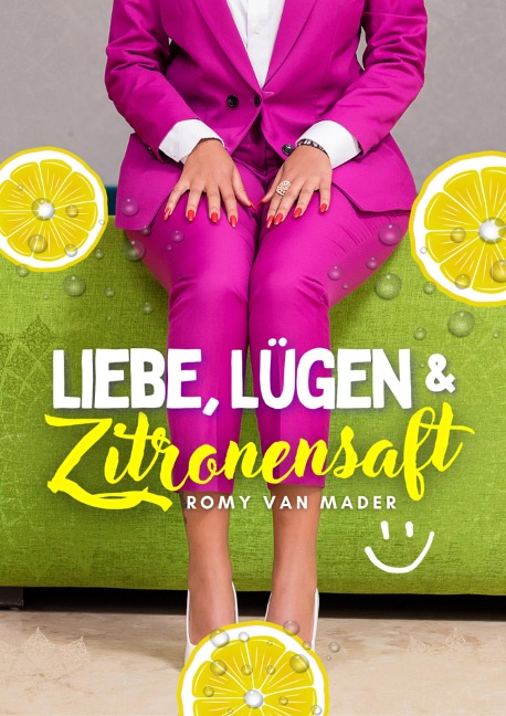 Liebe, Lügen & Zitronensaft - Romy van Mader