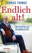 Cover-Bild zum Titel 'Endlich alt!' von 'Thomas Frings'