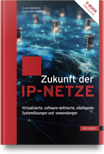 Zukunft der IP-Netze - Anatol Badach, Erwin Hoffmann