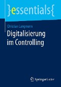 Cover-Bild zum Titel 'Digitalisierung im Controlling' von 'Christian Langmann'
