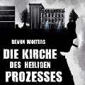 Cover-Bild zum Titel 'Die Kirche des heiligen Prozesses' von 'Devon Wolters'