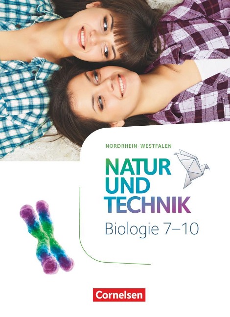 Natur und Technik 7.-10. Schuljahr - Biologie Neubearbeitung - Nordrhein-Westfalen - Schülerbuch - 
