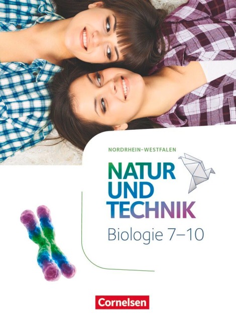 Natur und Technik 7.-10. Schuljahr - Biologie Neubearbeitung - Nordrhein-Westfalen - Schülerbuch - 