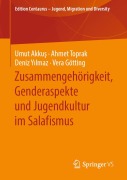 Cover-Bild zum Titel 'Zusammengehörigkeit, Genderaspekte und Jugendkultur im Salafismus' von 'Umut Akku¿, Vera Götting, Deniz Y¿lmaz, Ahmet Toprak'