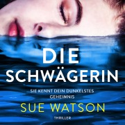 Cover-Bild zum Titel 'Die Schwägerin' von 'Sue Watson'