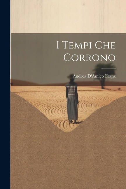 I tempi che corrono - Franz Andrea D'Amico