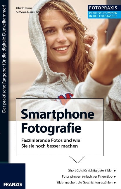 Foto Praxis Smartphone Fotografie - Ulrich Dorn, Simone Naumann