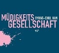 Cover-Bild zum Titel 'Müdigkeitsgesellschaft' von 'Byung-Chul Han'