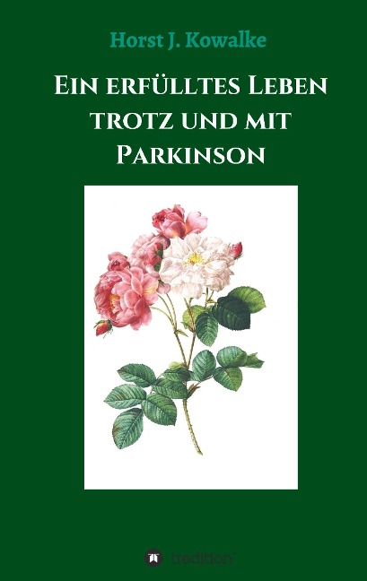 Ein erfülltes Leben mit und trotz Parkinson - Horst J. Kowalke