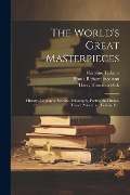 Cover-Bild zum Titel 'The World's Great Masterpieces: History, Biography, Science, Philosophy, Poetry, the Drama, Travel, Adventure, Fiction, Etc.' von 'Frank Richard Stockton, Nathan Haskell Dole, Harry Thurston Peck'