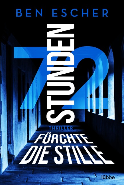 72 Stunden - Fürchte die Stille - Ben Escher