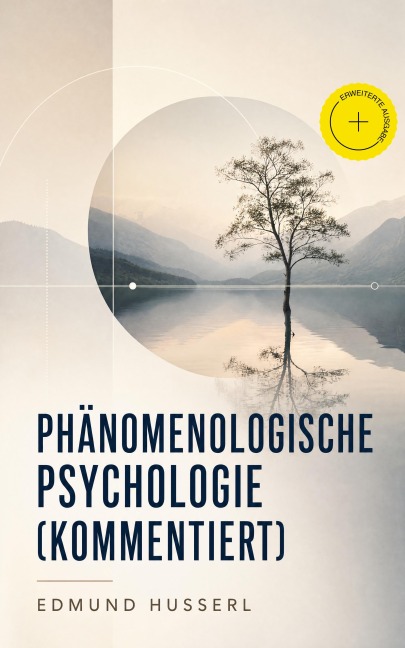 Phänomenologische Psychologie (Kommentiert) - Edmund Husserl