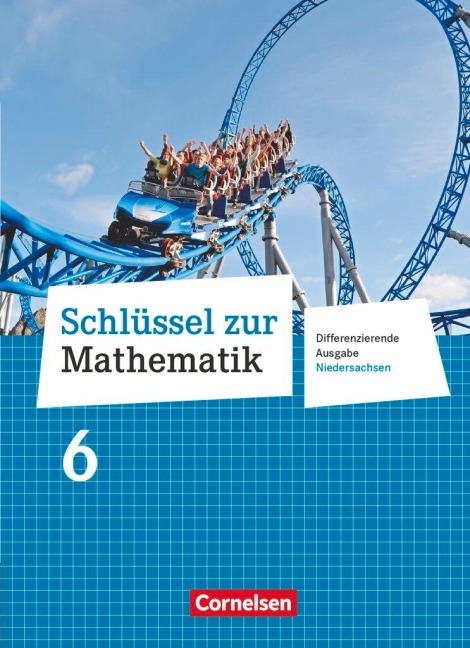 Schlüssel zur Mathematik 6. Schuljahr. Schülerbuch. Differenzierende Ausgabe Niedersachsen - Wolfgang Hecht, Reinhold Koullen, Jeannine Kreuz, Frank Nix, Barbara Oster