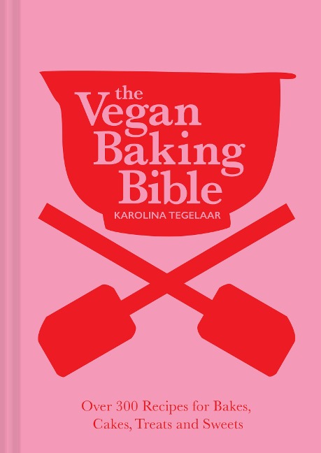 The Vegan Baking Bible - Karolina Tegelaar