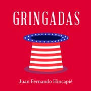 Cover-Bild zum Titel 'Gringadas' von 'Juan Fernando Hincapié'