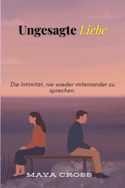 Ungesagte Liebe - Maya Cross