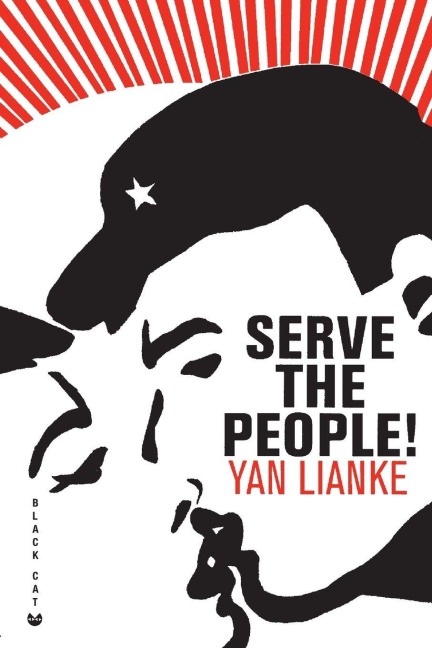 Serve the People! - Yan Lianke