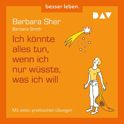 Ich könnte alles tun, wenn ich nur wüsste, was ich will - Barbara Sher, Barbara Smith