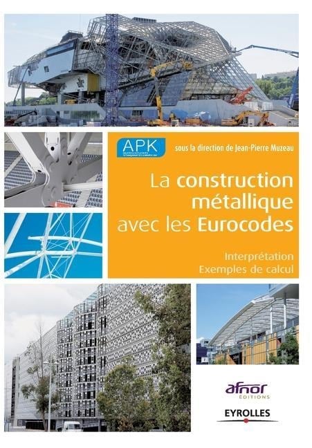 La construction métallique avec les Eurocodes - Jean-Pierre Muzeau