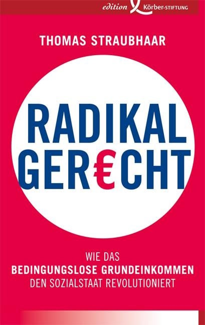 Radikal gerecht - Thomas Straubhaar